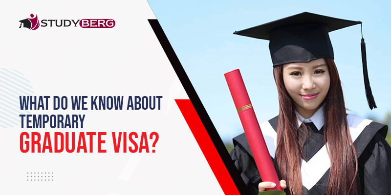 What Do We Know About Temporary Graduate Visa?